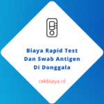Biaya Rapid Test Dan Swab Antigen Di Donggala