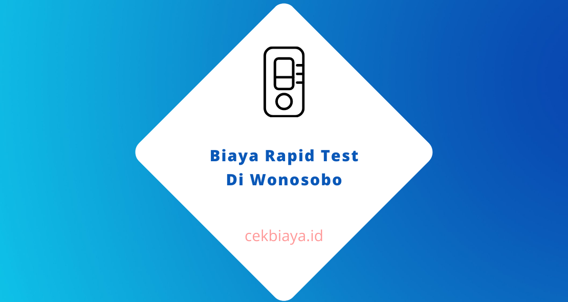 Biaya Rapid Test Di Wonosobo